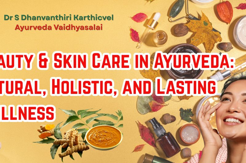 Beauty & Skin Care in Ayurveda: Natural, Holistic, and Lasting Wellness