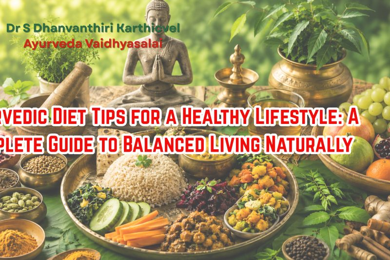 Ayurvedic Diet Tips for a Healthy Lifestyle: A Complete Guide to Balanced Living Naturally